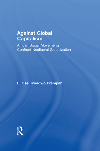 Against Global Capitalism: African Social Movements Confront Neoliberal Globalization