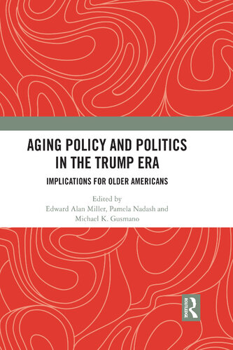 Aging Policy and Politics in the Trump Era: Implications for Older Americans