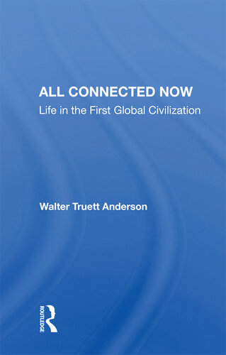 All Connected Now: Life in the First Global Civilization