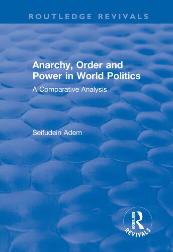 Anarchy, Order and Power in World Politics: A Comparative Analysis