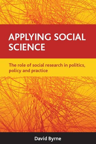 Applying Social Science: The Role of Social Research in Politics, Policy and Practice