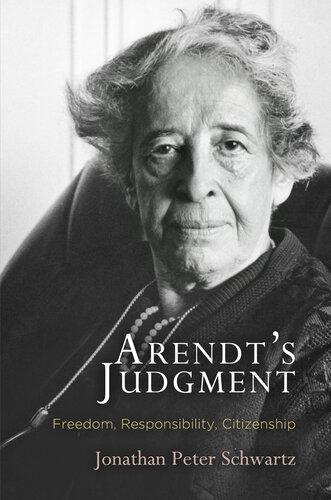 Arendt's Judgment: Freedom, Responsibility, Citizenship