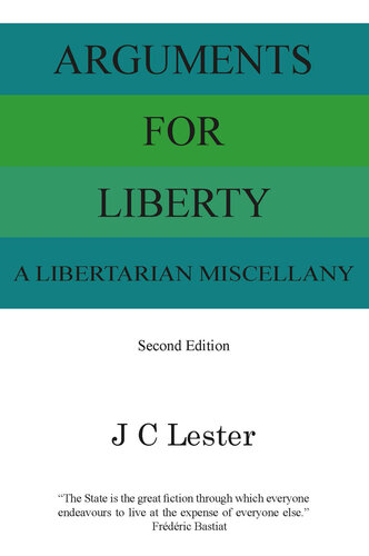 Arguments for Liberty: A Libertarian Miscellany