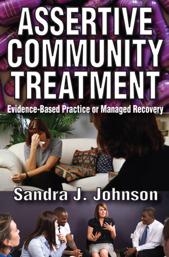 Assertive Community Treatment: Evidence-Based Practice or Managed Recovery