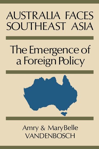 Australia Faces Southeast Asia: The Emergence of a Foreign Policy