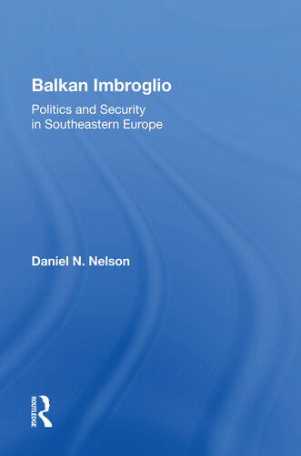 Balkan Imbroglio: Politics and Security in Southeastern Europe