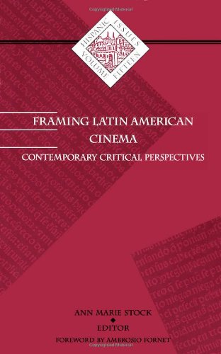 Framing Latin American Cinema: Contemporary Critical Perspectives