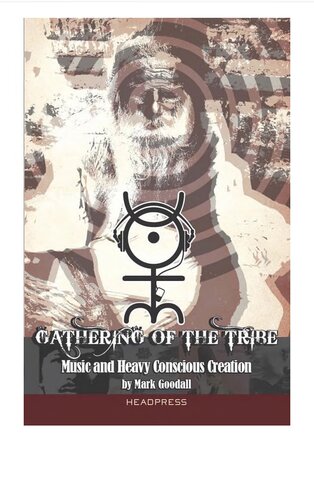 Gathering of the Tribe: Music and Heavy Conscious Creation