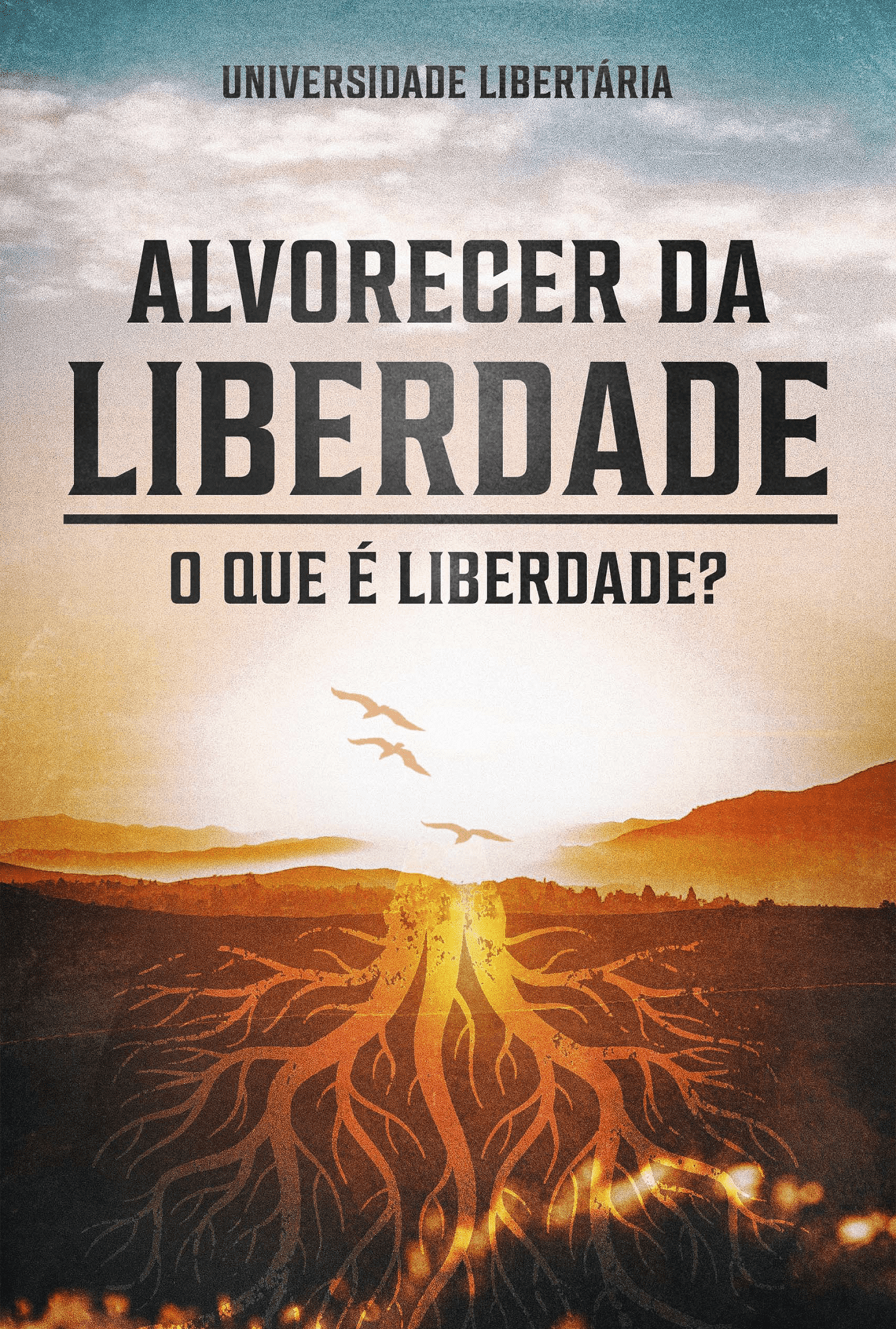 O alvorecer da liberdade - o que é liberdade