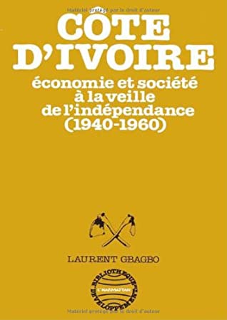 Côte d'Ivoire: Économie et société à la veille de l'indépendance (1940-1960)