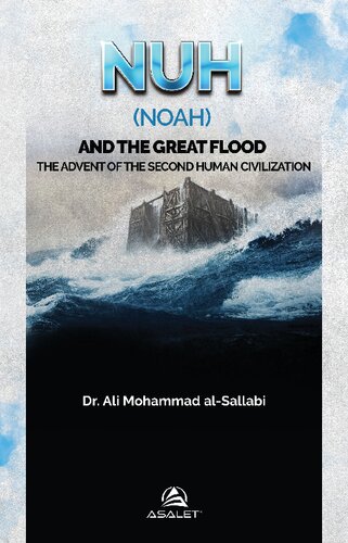 Nuh (Noah) and the Great Flood: The Advent of the Second Human Civilization