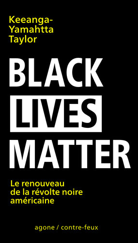 Black Lives Matter: Le renouveau de la révolte noire américaine