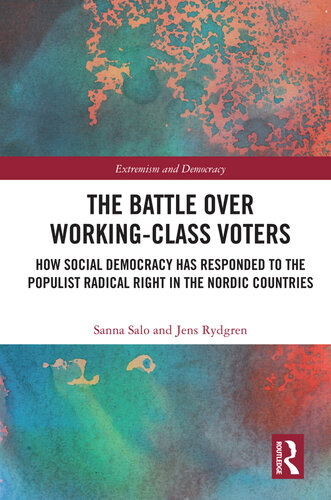 The Battle Over Working Class Voters: How Social Democracy Has Responded to the Populist Radical Right in the Nordic Countries