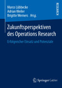 Zukunftsperspektiven des Operations Research: Erfolgreicher Einsatz und Potenziale