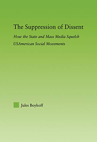 The Suppression of Dissent: How the State and Mass Media Squelch USAmerican Social Movements