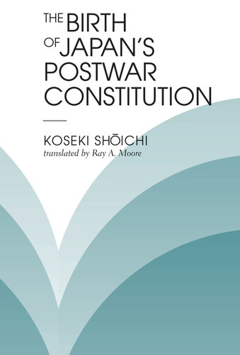 The Birth of Japan's Postwar Constitution