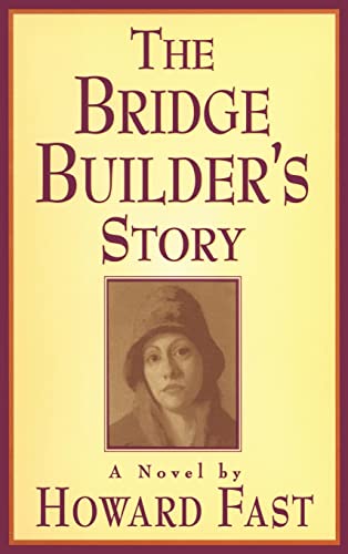 The Bridge Builder's Story: A Novel: A Novel
