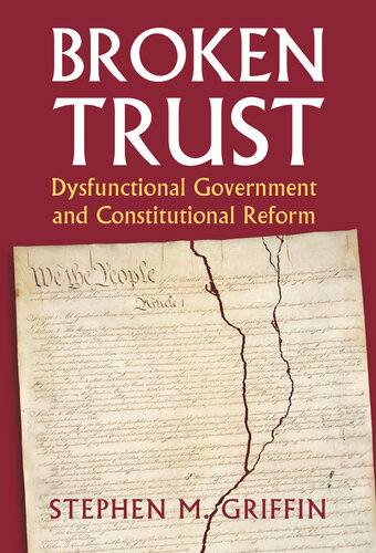 Broken Trust: Dysfunctional Government and Constitutional Reform