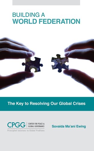 Building a World Federation: The Key to Resolving Our Global Crises