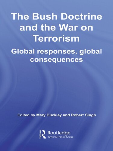 The Bush Doctrine and the War on Terrorism: Global Responses, Global Consequences