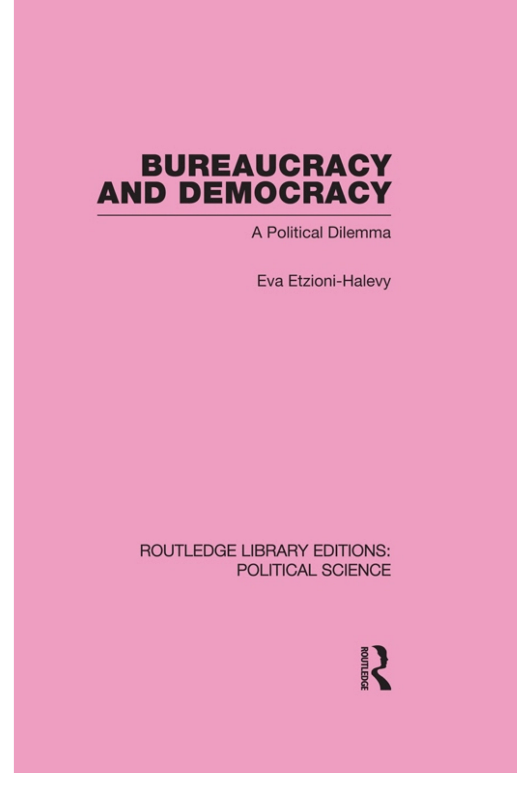 Bureaucracy and Democracy: A Political Dilemma