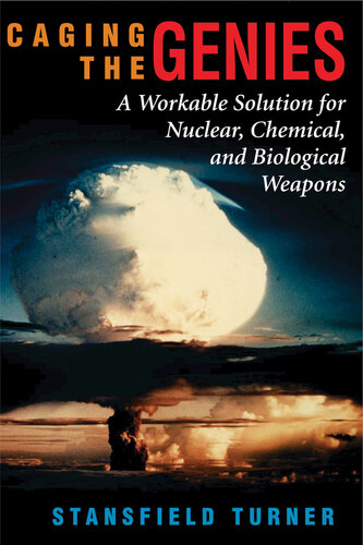 Caging the Genies: A Workable Solution for Nuclear, Chemical, and Biological Weapons