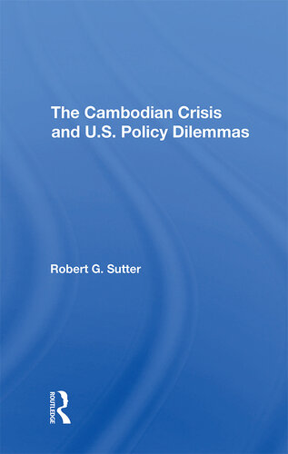 The Cambodian Crisis and U.S. Policy Dilemmas