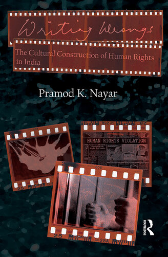 Writing Wrongs: The Cultural Construction of Human Rights in India