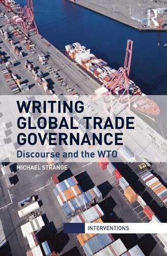 Writing Global Trade Governance: Discourse and the WTO