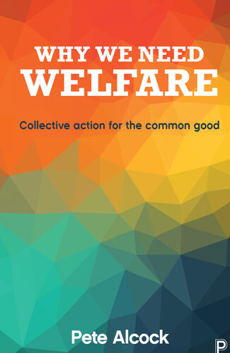 Why We Need Welfare: Collective Action for the Common Good