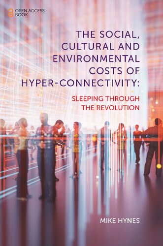 The Social, Cultural And Environmental Costs Of Hyper-Connectivity: Sleeping Through The Revolution