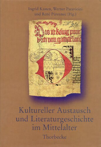 Kultureller Austausch und Literaturgeschichte im Mittelalter = Transferts culturels et histoire littéraire au Moyen Âge