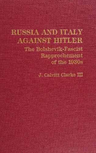 Russia and Italy Against Hitler: the Bolshevik-Fascist Rapprochement of the 1930s