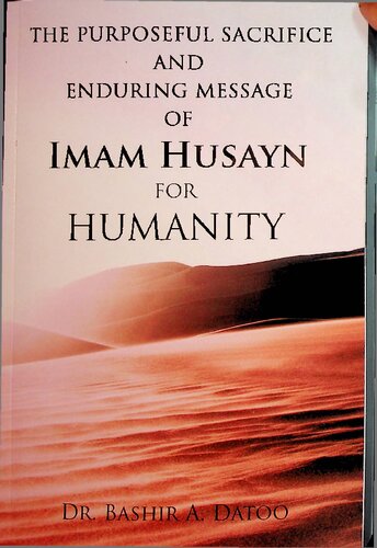 The Purposeful Sacrifice and Enduring Message of Imam Husayn for Humanity