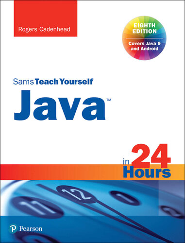 Java in 24 Hours (Covering Java 9 and Adroid), 8th Edition