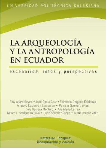 La arqueología y la antropología en Ecuador. Escenarios, retos y perspectivas