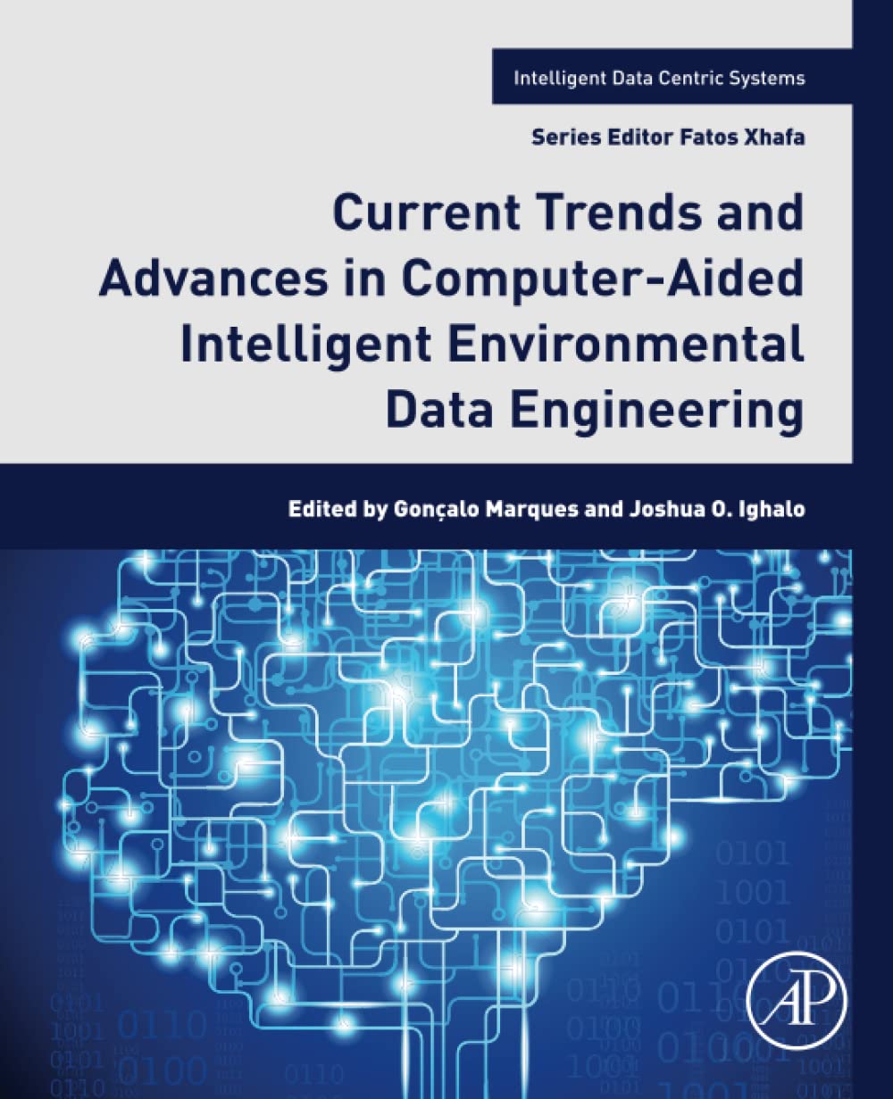 Current Trends and Advances in Computer-Aided Intelligent Environmental Data Engineering (Intelligent Data-Centric Systems)
