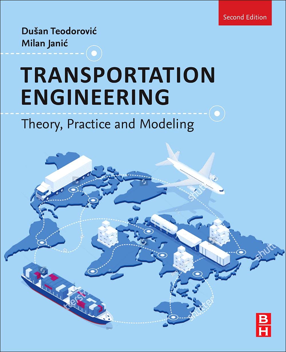 Transportation Engineering: Theory, Practice, and Modeling