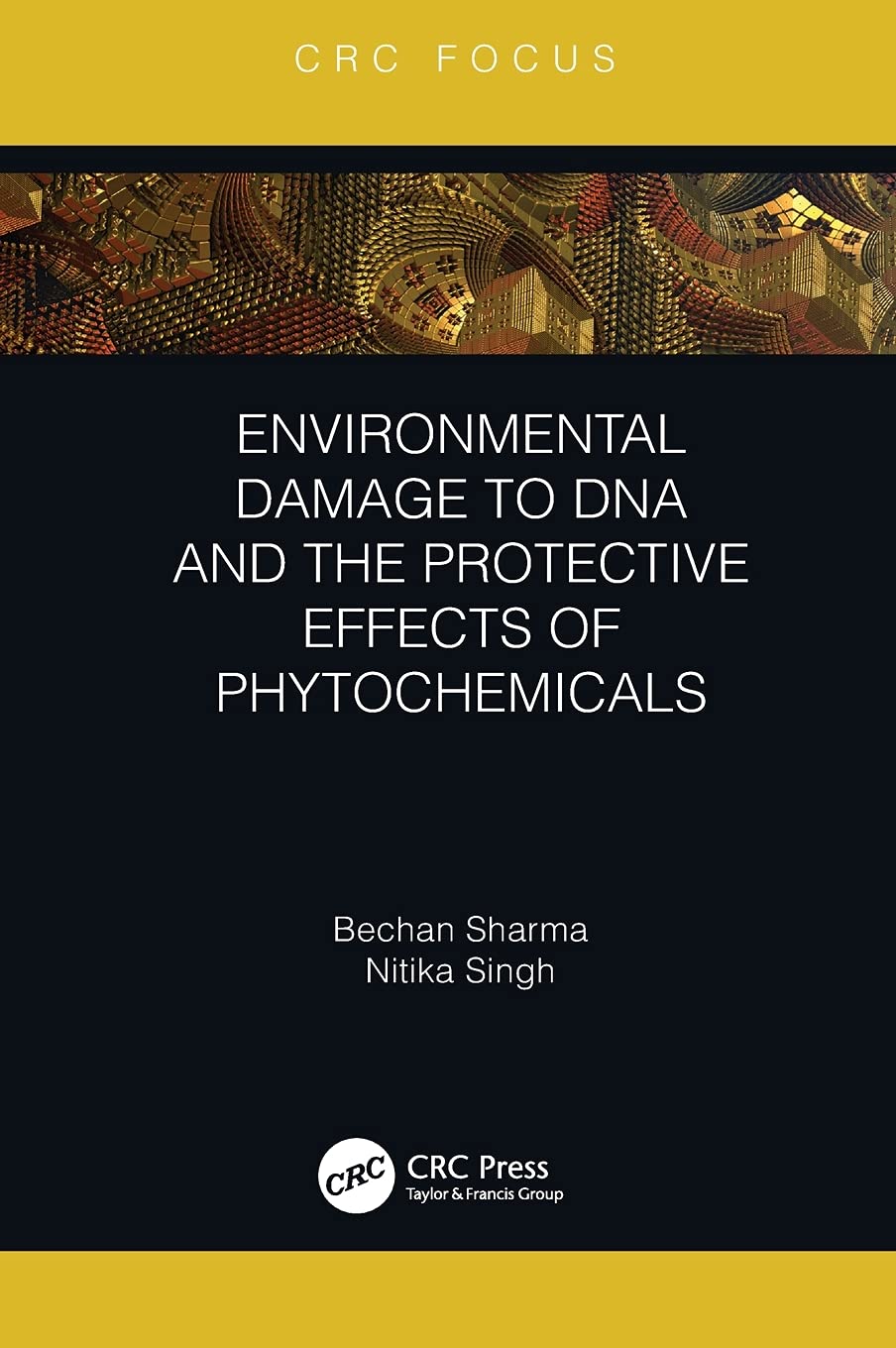 Environmental Damage to DNA and the Protective Effects of Phytochemicals (CRC Focus)