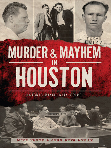 Murder & mayhem in Houston : historic Bayou City crime