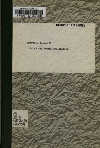 After the Arusha Declaration. Presidential Address to the National Conference of the Tanganyika African National Union. Mwanza — 16th October, 1967