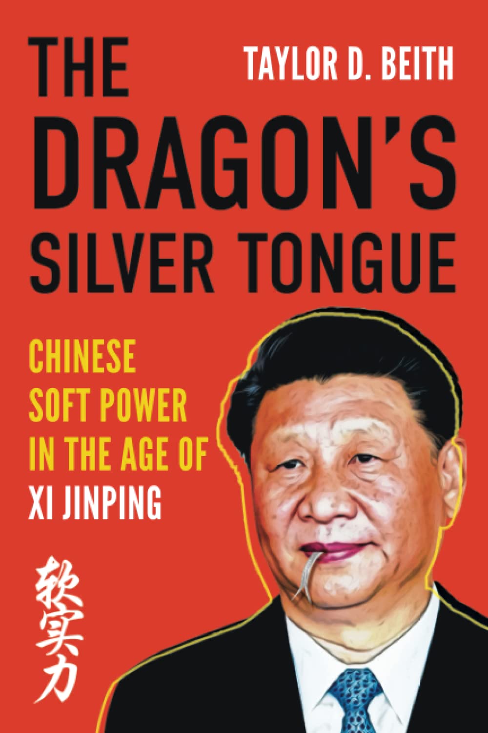 The Dragon's Silver Tongue: Chinese Soft Power in the Age of Xi Jinping