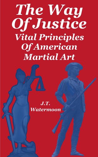 The Way of Justice: Vital Principles of American Martial Art