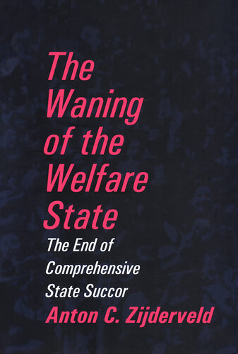 The Waning of the Welfare State: The End of Comprehensive State Succor