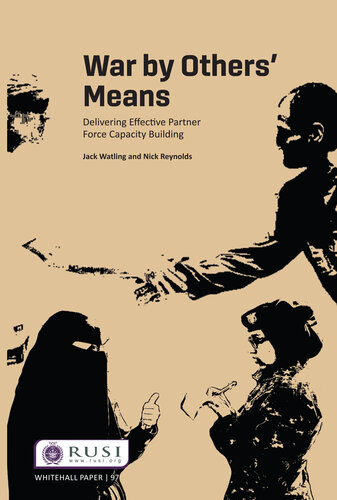 War by Others' Means: Delivering Effective Partner Force Capacity Building