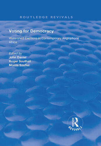 Voting for Democracy: Watershed Elections in Contemporary Anglophone Africa