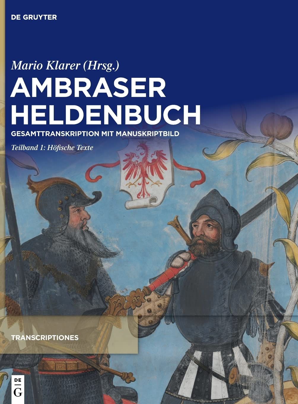 Ambraser Heldenbuch: Gesamttranskription mit Manuskriptbild. Teilband 1. Höfische Texte