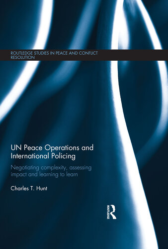 UN Peace Operations and International Policing: Negotiating Complexity, Assessing Impact and Learning to Learn
