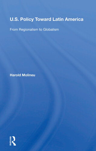 U.S. Policy Toward Latin America: From Regionalism to Globalism
