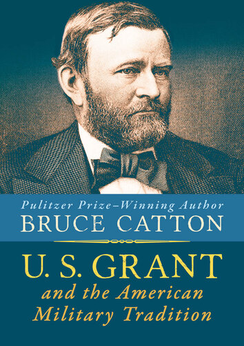 U. S. Grant and the American Military Tradition